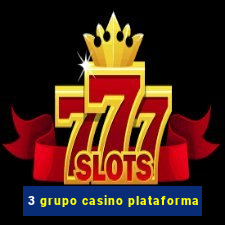 3 grupo casino plataforma